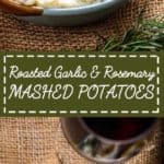 Roasted Garlic and Rosemary Mashed Potatoes