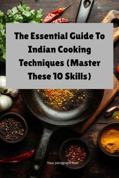 The Essential Guide to Indian Cooking Techniques